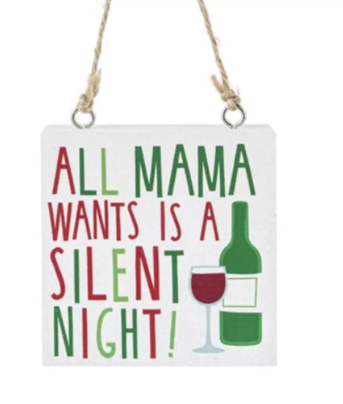 Boutique de Noël Famille & Amitiés*Ornament, Wooden Plaque, With Message "All Mama Wants Is A Silent Night"