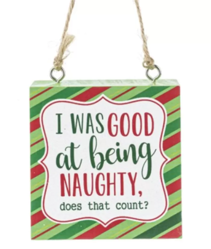 Boutique de Noël Famille & Amitiés*Ornament, Wooden Plaque, With Message "I Was Good At Being Naughty"